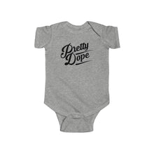 Load image into Gallery viewer, Pretty Dope Infant Onesie
