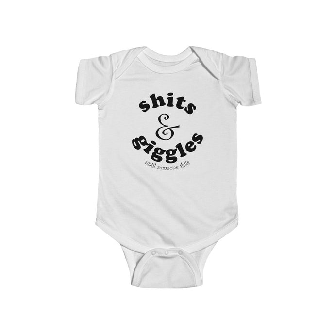 Shits and Giggles Infant Onesie