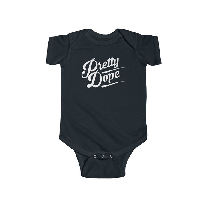 Pretty Dope Infant Onesie