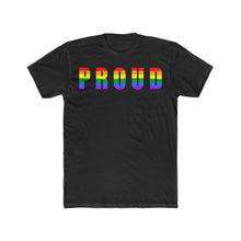 Load image into Gallery viewer, Pride PROUD Men&#39;s Cotton Crew Tee
