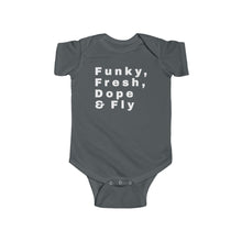 Load image into Gallery viewer, Funky Fresh Dope and Fly Infant Onesie
