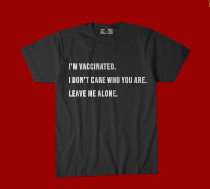 I’m Vaccinated Leave Me Alone Black Cotton Tee